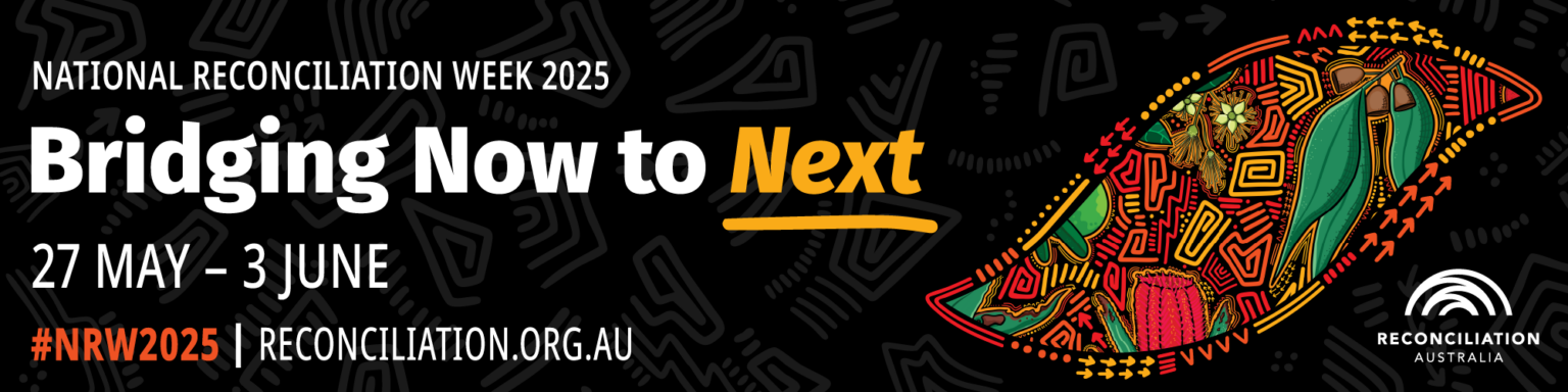 National Reconciliation Week 2025: 27 May – 3 June (2025年全国和解周: 5月27日-6月3日)
